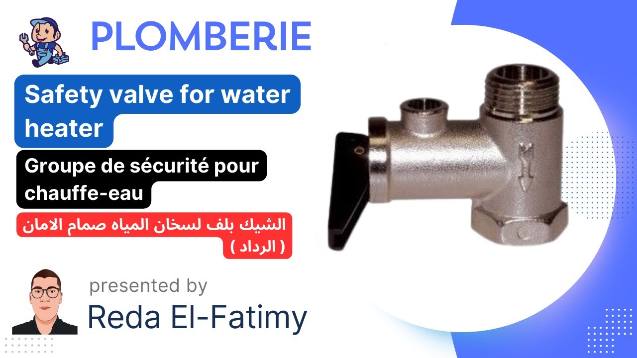 Safety valve for water heater |groupe de sécurité pour chauffe-eau | صمام الامان