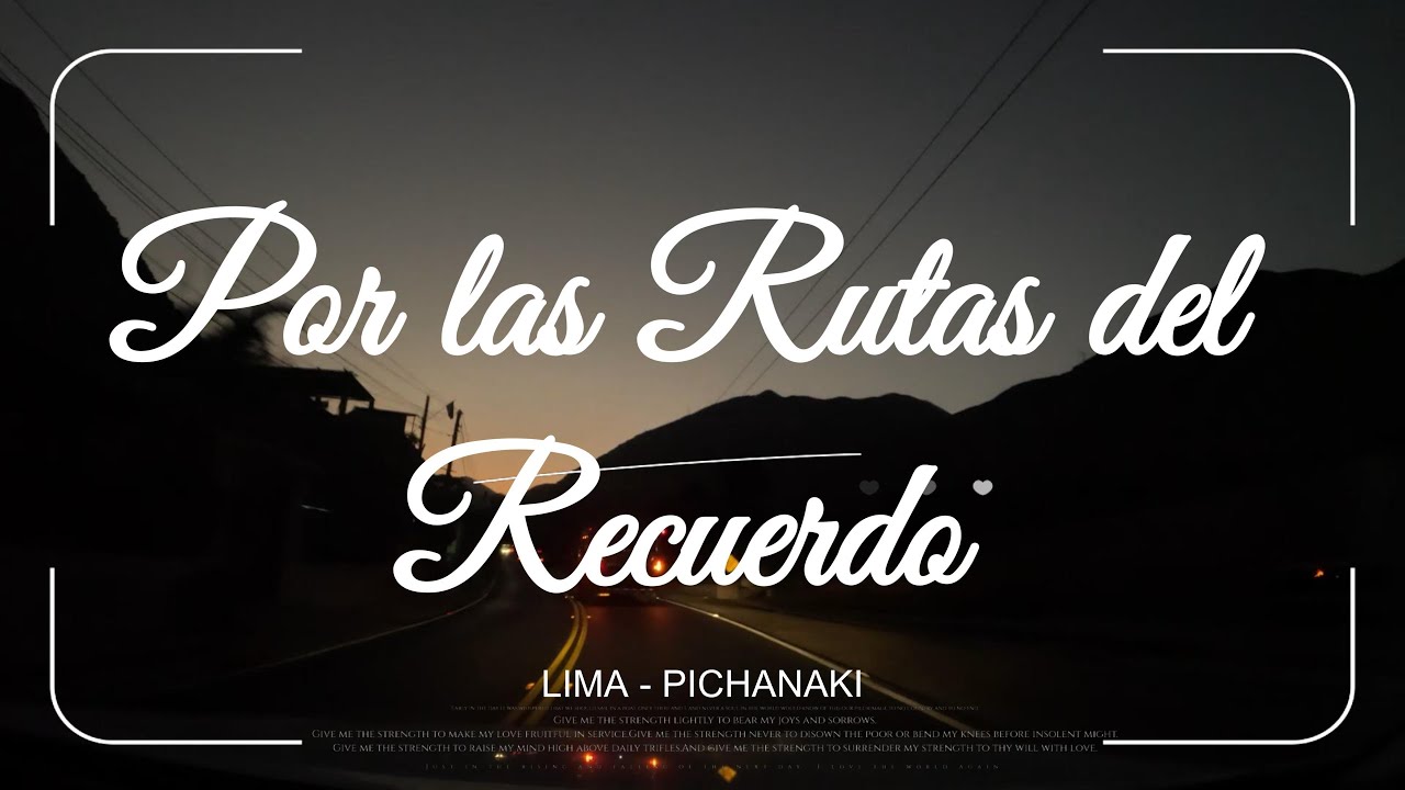 RUTA : LIMA - PICHANAKI PART_1 (ATRAVESANDO LA PELIGROSA Y MAJESTUOSA CARRETERA CENTRAL DEL PERÚ)