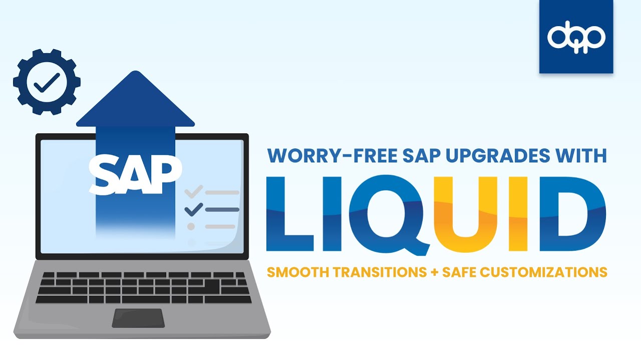 Upgrade SAP Without Losing Custom Screens or Workflows &ndash; With Liquid UI
