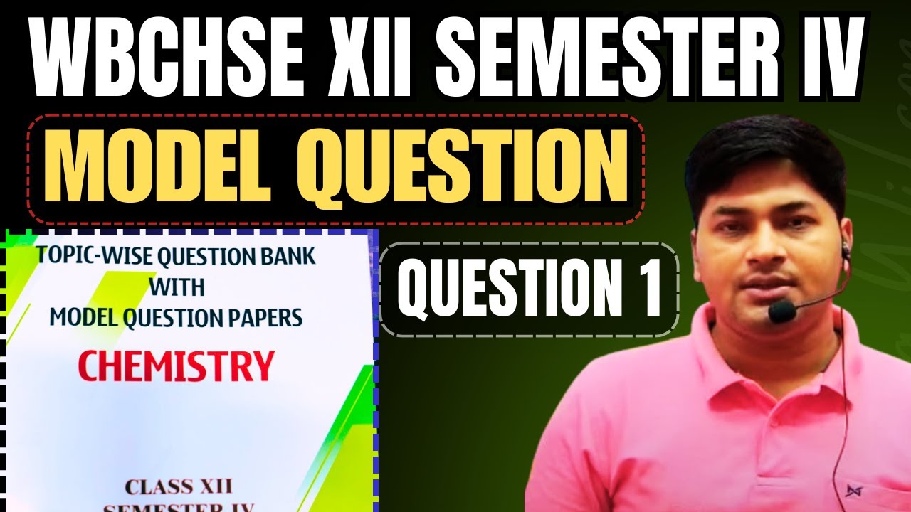 WBCHSE Class XII Chemistry Model Question Paper 2026 | HS Chemistry Full Mock Test | Semester IV
