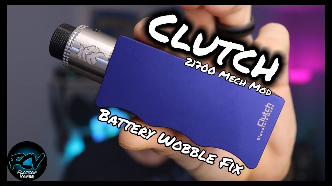 CLUTCH 21700 MECH MOD REVIEW & BATTERY WOBBLE FIX. Hits HARD | Dovpo/Sig Tips/Mike Vapes
