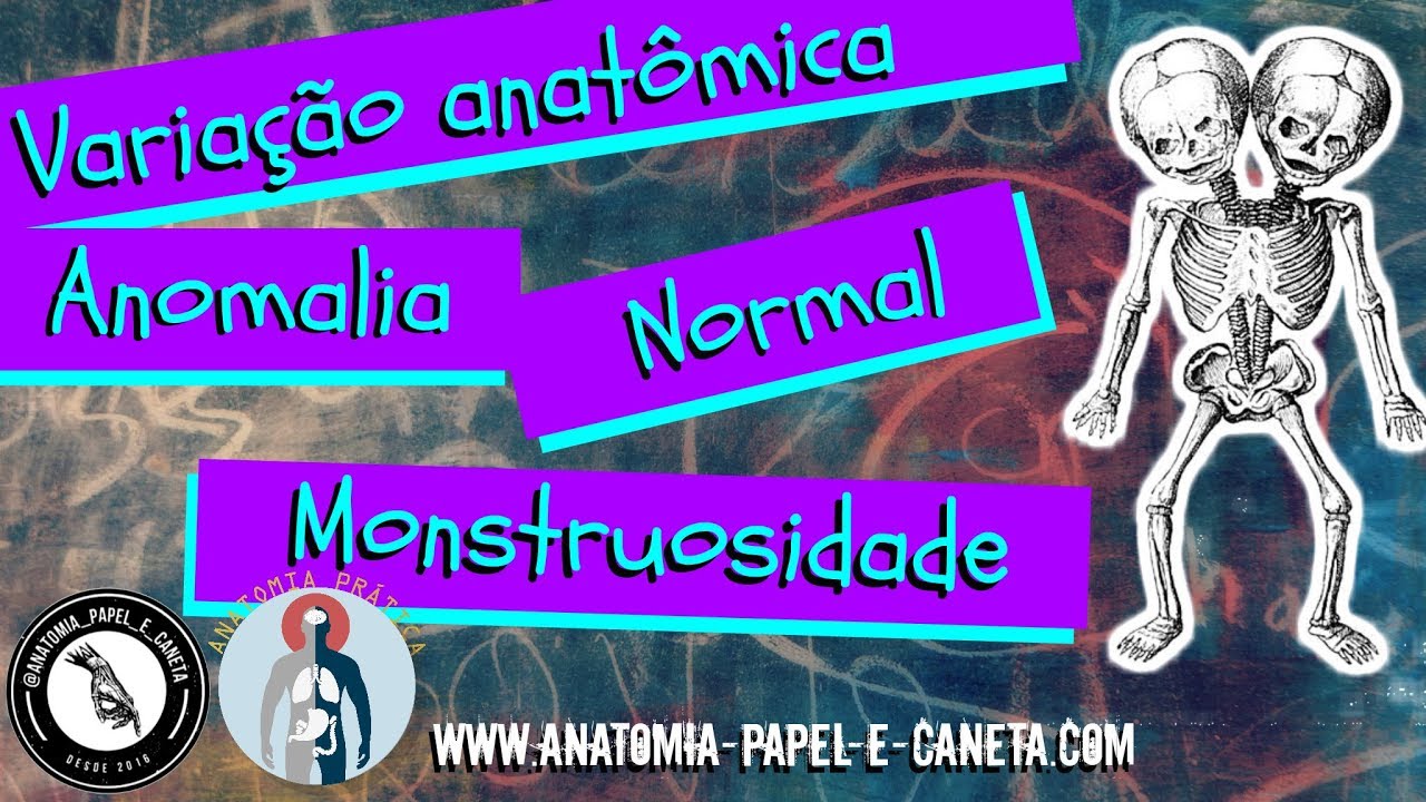 Introdução à Anatomia Humana - Normal| Variação| Anomalia E Monstruosidade [Anatomia Prática]