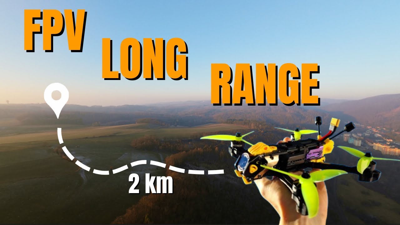 LONG RANGE FPV│CINEMATIC 4K