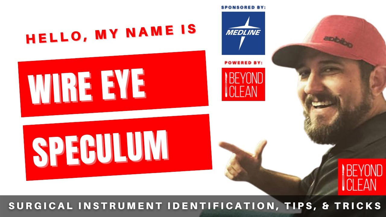 Hello, My Name is: Wire Eye Speculum | Surgical Instruments | Beyond Clean