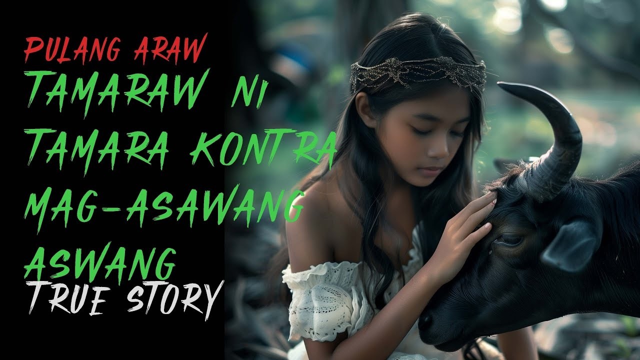 TAMARAW NI TAMARA KONTRA MAG-ASAWANG ASWANG | True Story