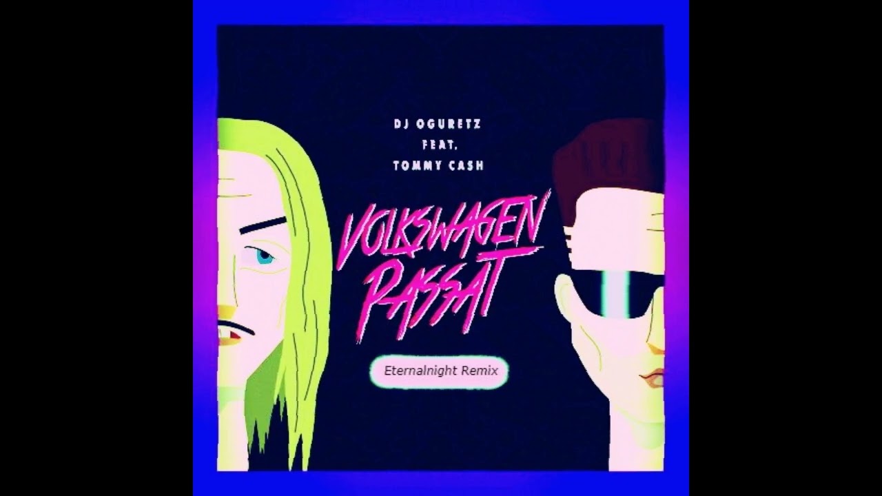 Volkswagen Passat (Eternalnight Remix)