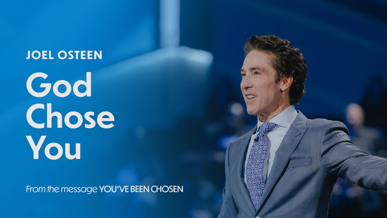 God Chose You | Joel Osteen