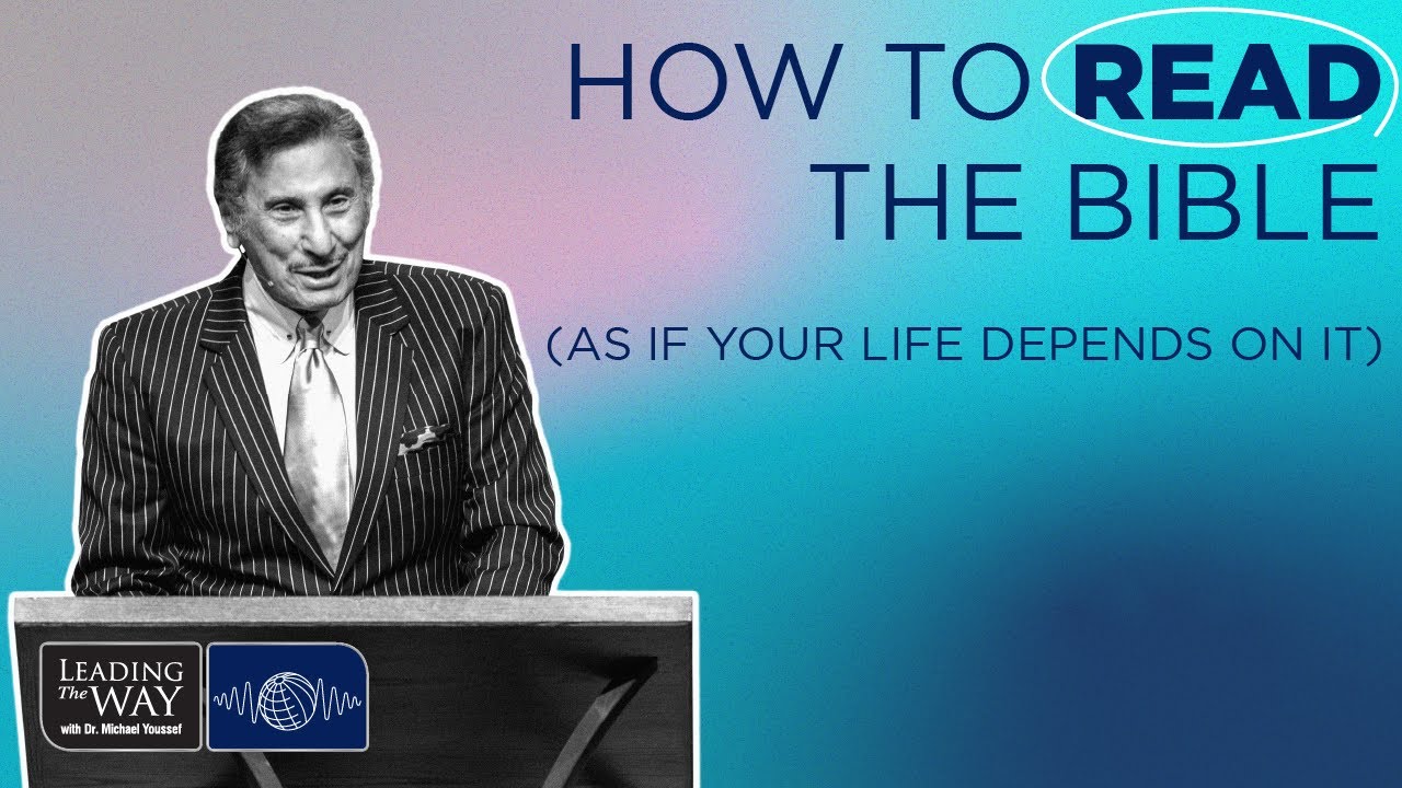 How to Read the Bible | Dr. Michael Youssef