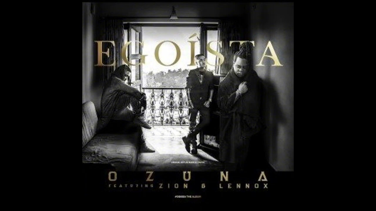 Egoista - Ozuna, Zion y Lennox