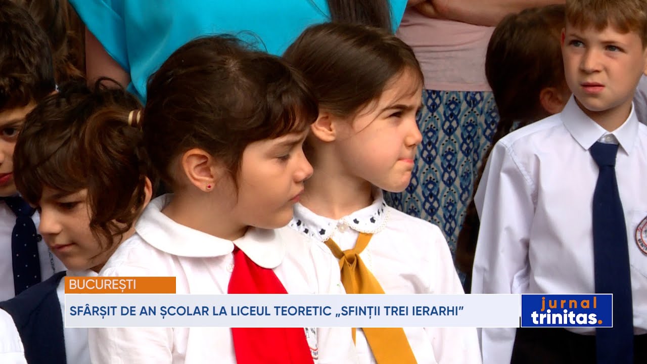 Sfârșit de an școlar la Liceul Teoretic „Sfinții Trei Ierarhi” din București