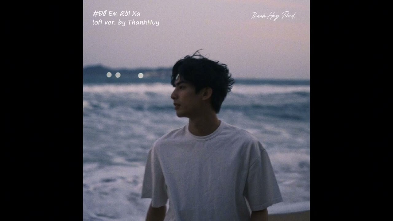 Để Em Rời Xa (Lofi ver.) - Hoàng Tôn x ThanhHuy | Lyric Video