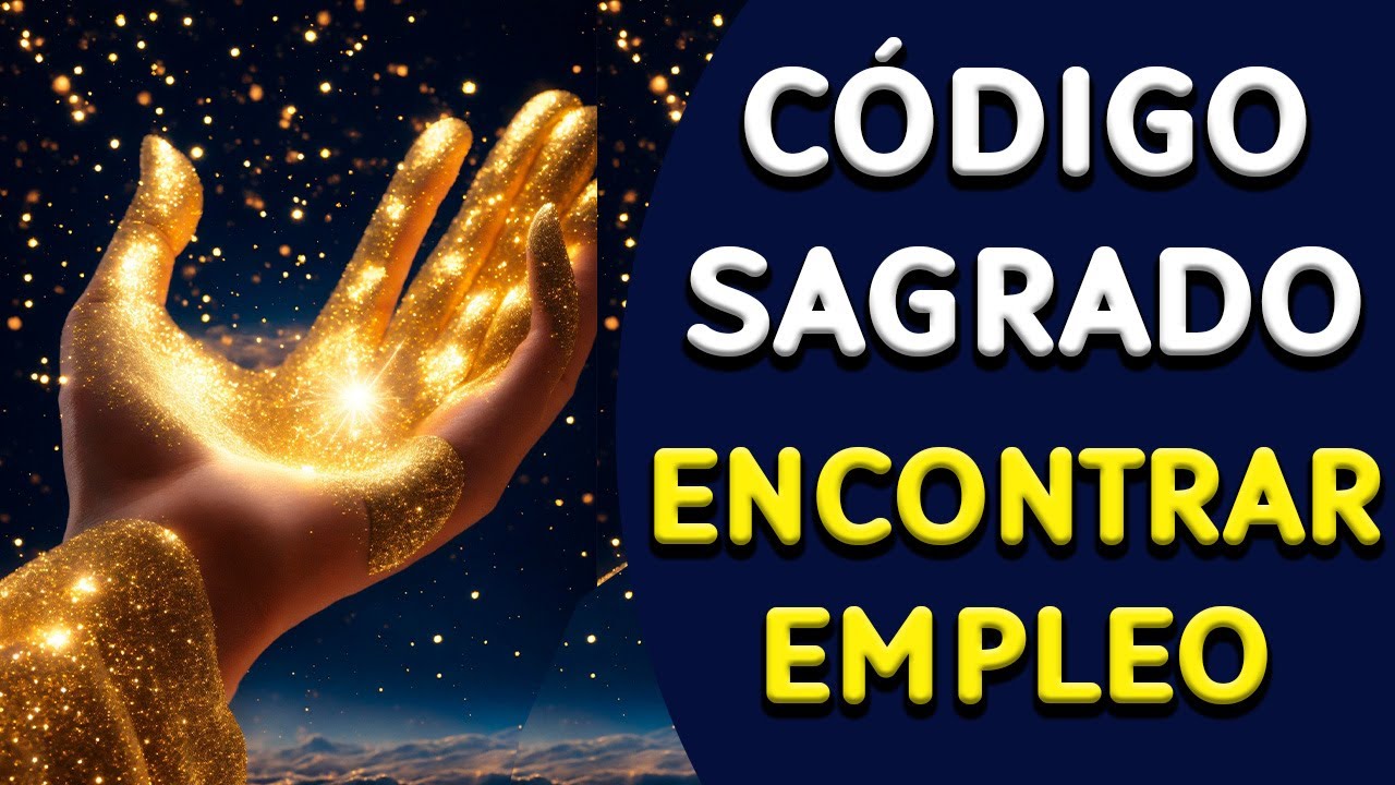 Meditación para conseguir empleo. CÓDIGOS SAGRADOS 5600