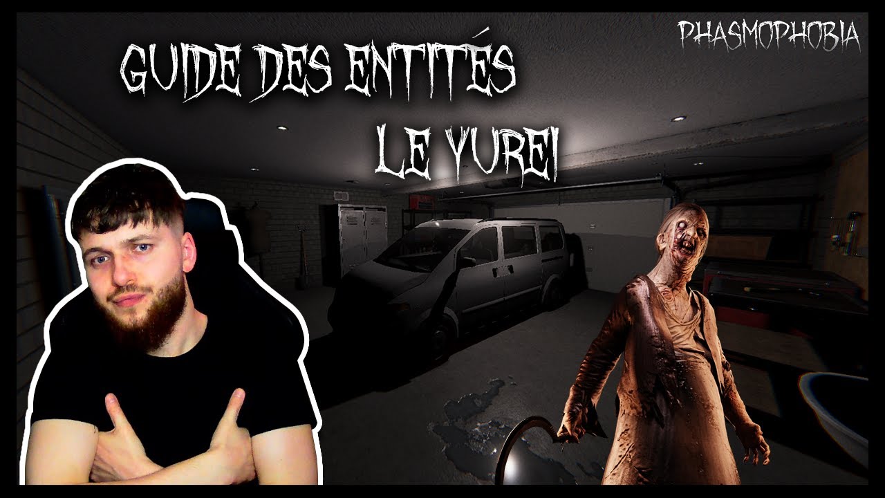 GUIDE DES ENTITES PHASMOPHOBIA (LE YUREI)
