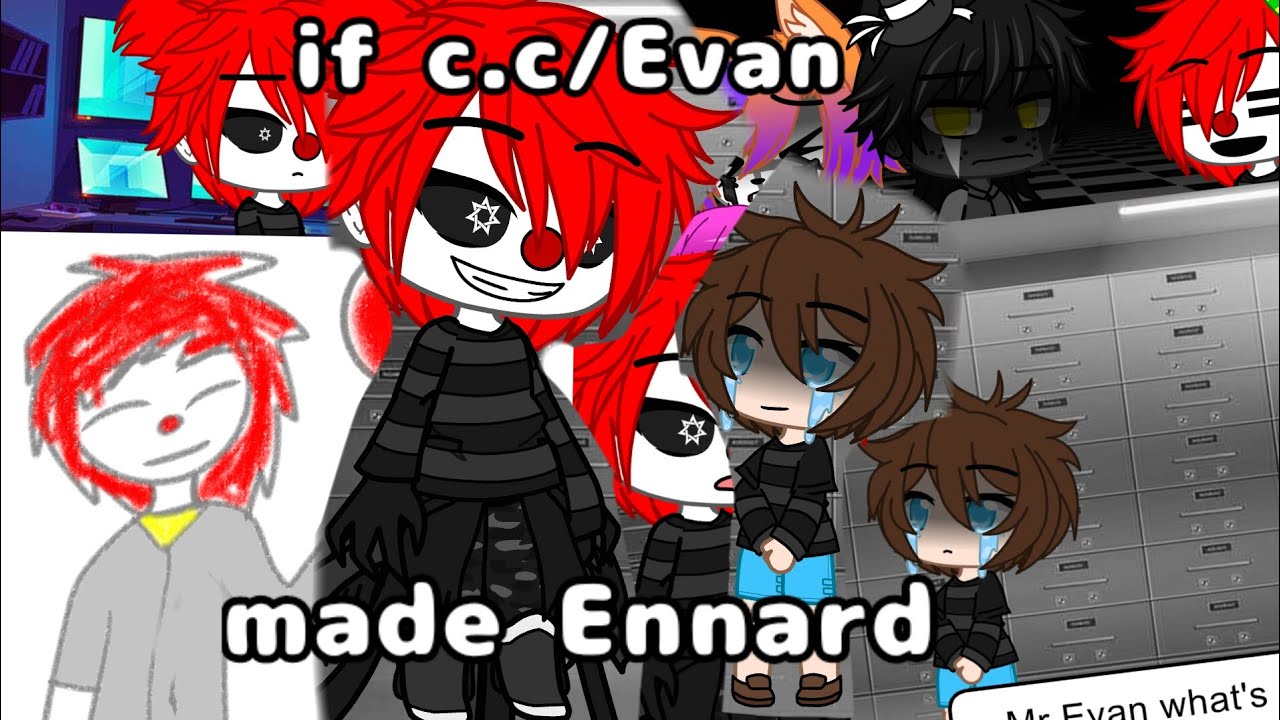 if c.c/Evan made Ennard