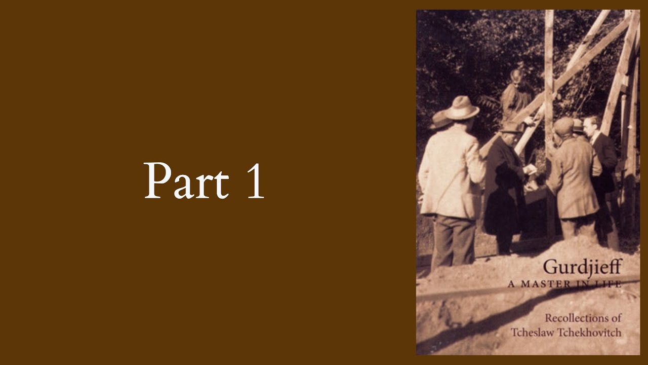 Gurdjieff | A Master in Life - Tcheslaw Tchekhovitch (Part 1 | ch.1-4)
