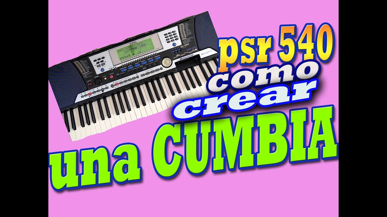 creando  ritmo de cumbia en teclado YAMAHA PSR-540