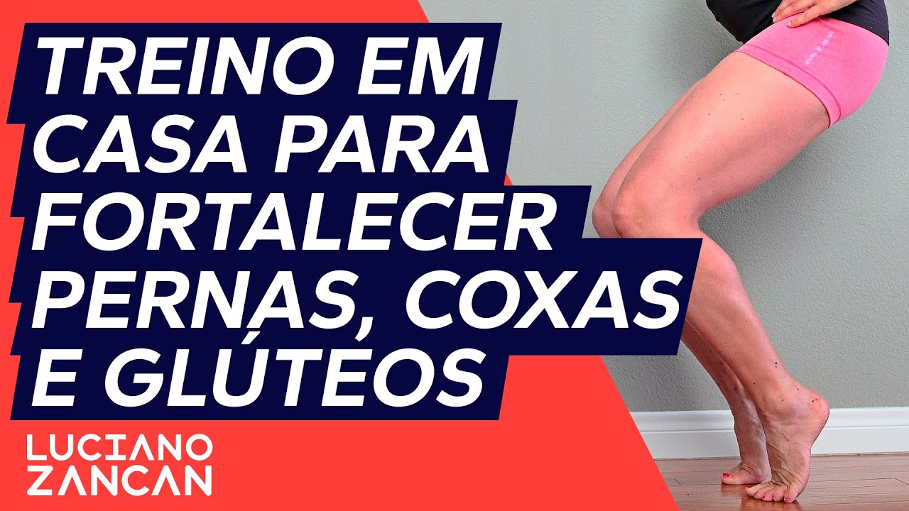 Treino Em Casa para Fortalecer Pernas, Coxas e Glúteos
