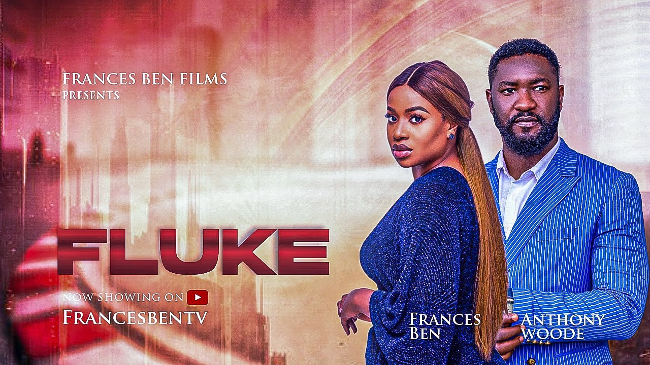 FLUKE - FRANCES BEN, ANTHONY WOODE - LATEST 2024 NIGERIAN MOVIE