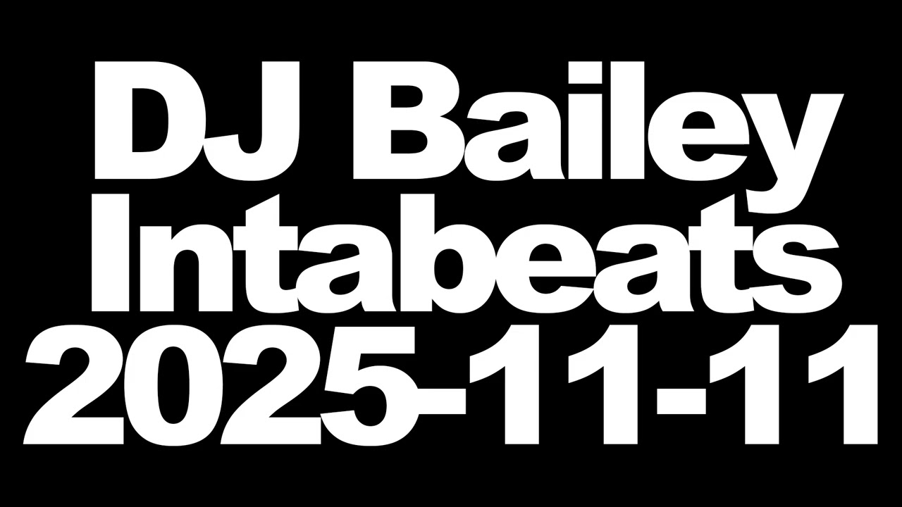 DJ Bailey - Intabeats on Kool London - 2025-11-11