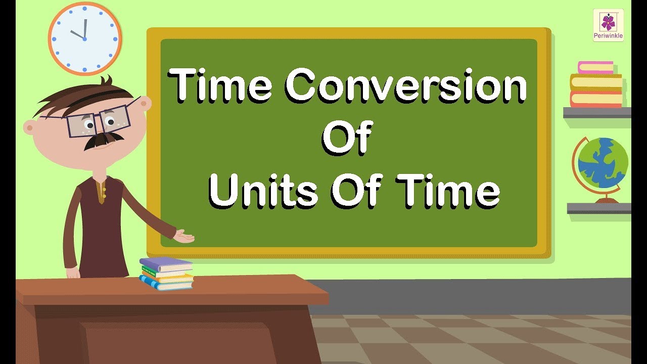 Time Conversion Of Units Of Time | Mathematics Grade 4 | Periwinkle