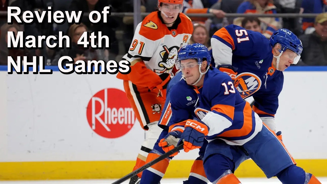 Review of March 4th NHL Games