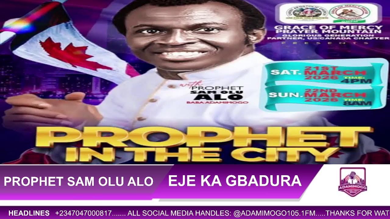 EJE KA GBADURA PELU PROPHET SAM OLU ALO