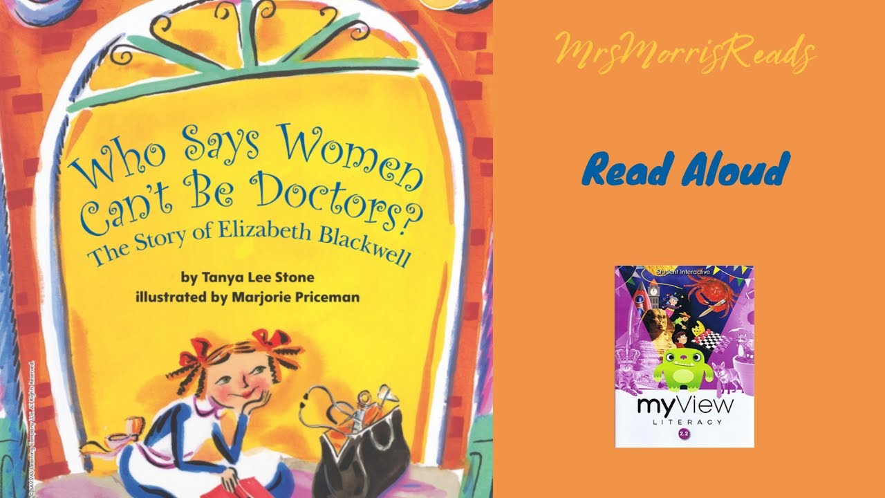 WHO SAYS WOMEN CAN'T BE DOCTORS?  MyView Literacy Second Grade Unit 4 Week 1 Read Aloud