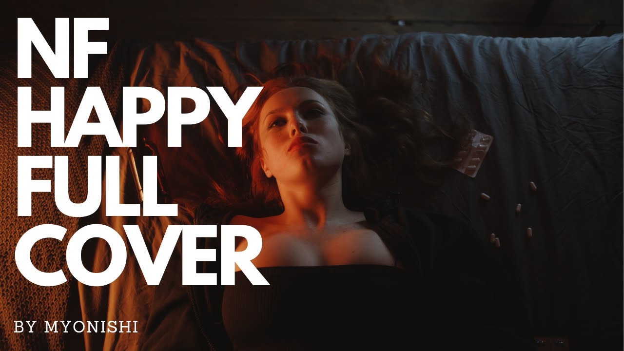 NF - HAPPY (FULL SONG REQUEST) by Myonishi