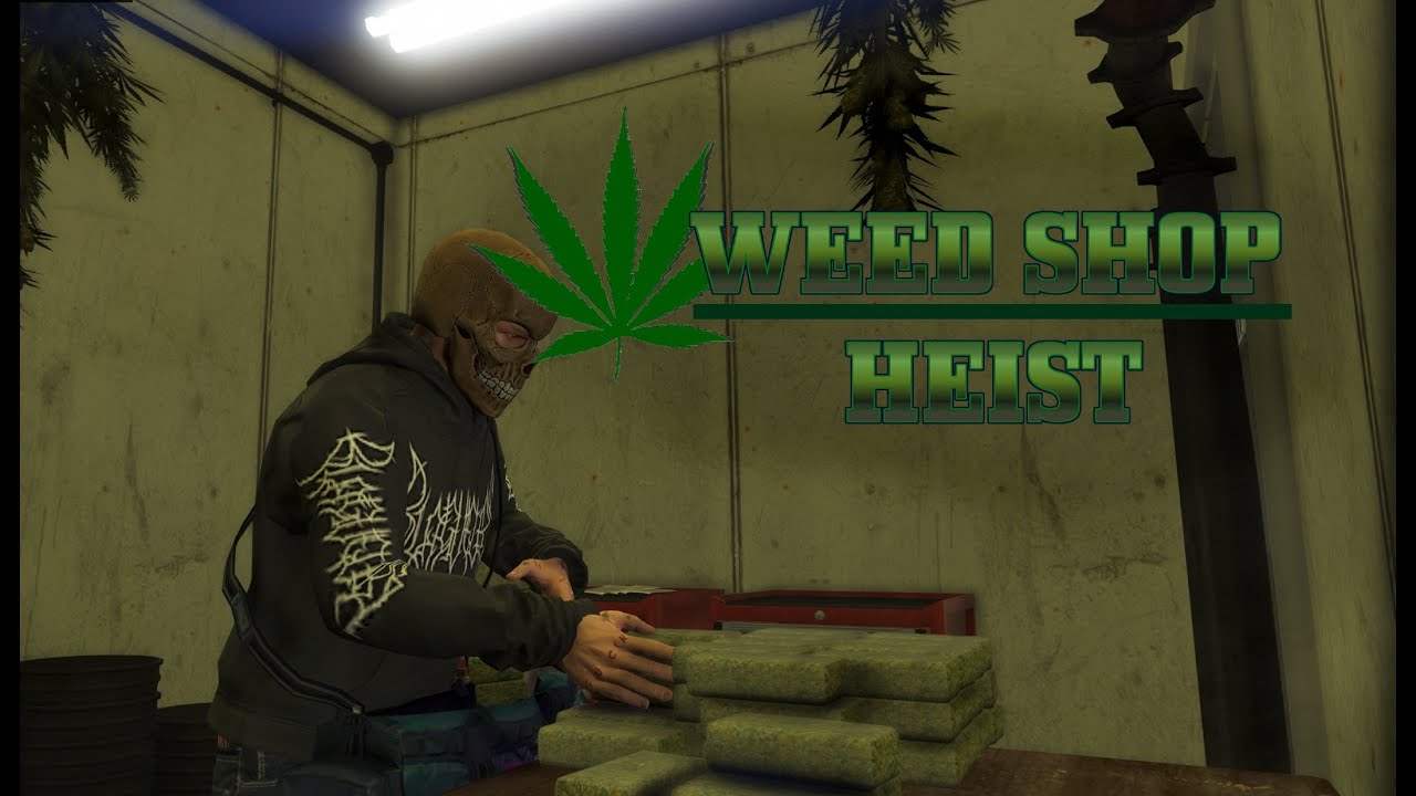 Weed Shop Heist by M8T