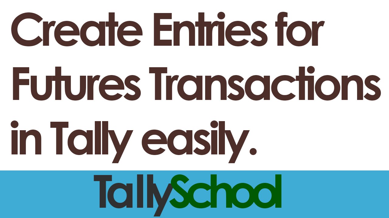 How to Create Futures Transactions in Tally