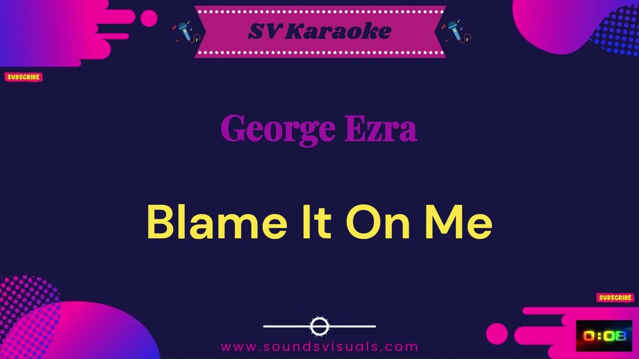 George Ezra - Blame It On Me - Karaoke
