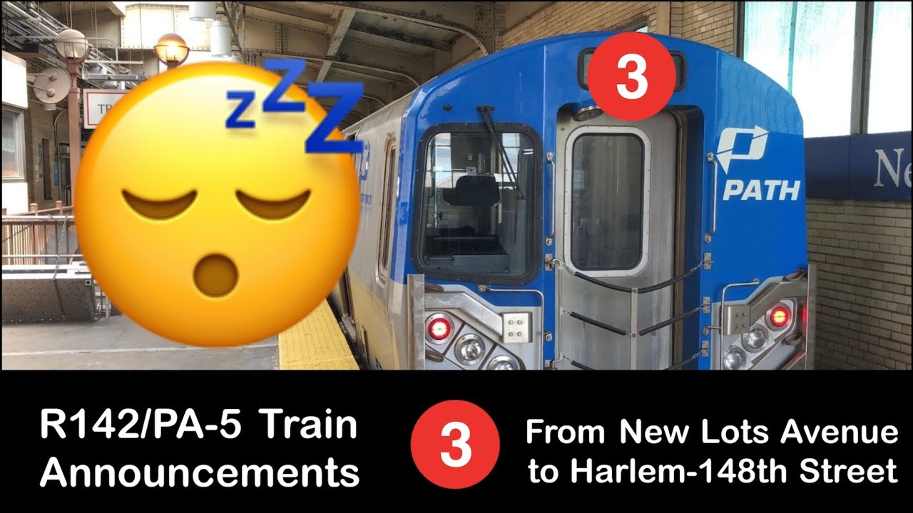 R142/PA-5 3 Train Announcements l From New Lots Avenue to Harlem-148th Street