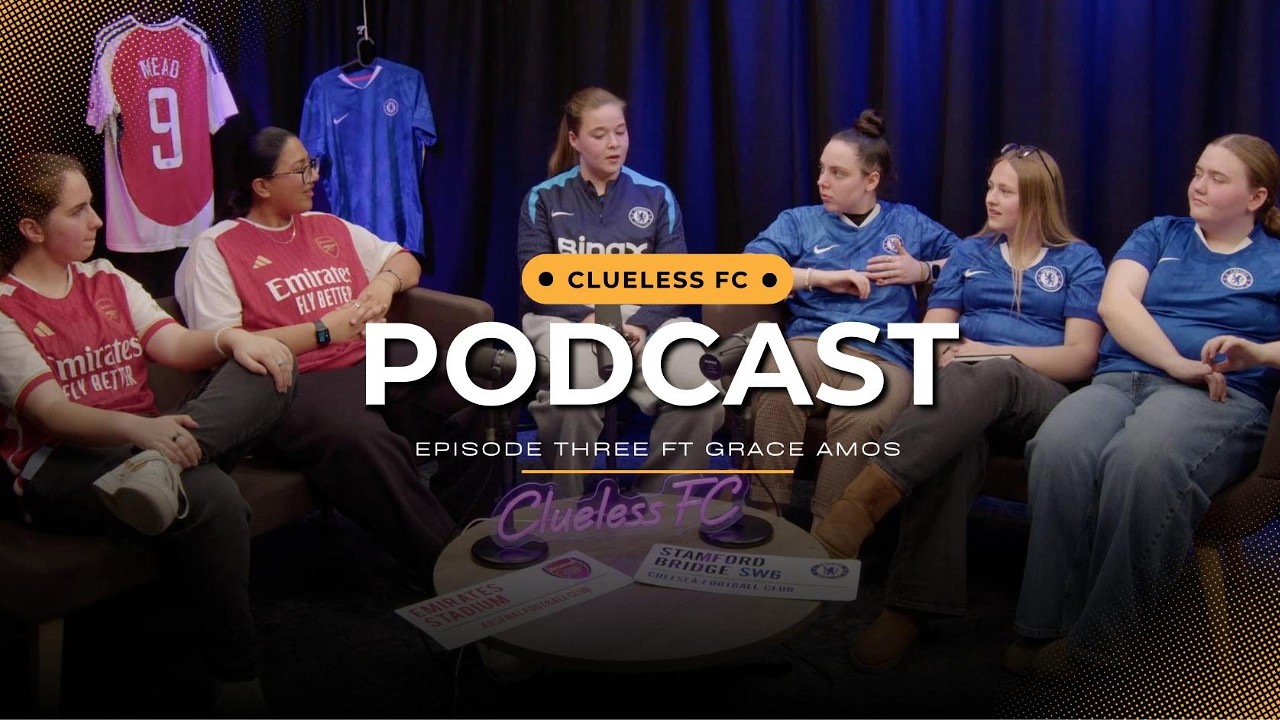 Goalkeeper to Game-changer | Clueless FC Episode 3 | Featuring Grace Amos
