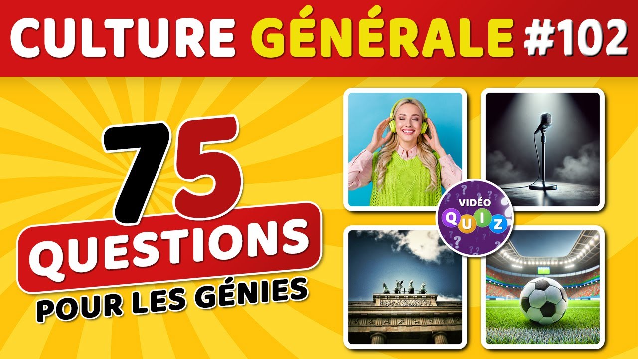 🎯 QUIZ DE CULTURE GÉNÉRALE #102 : 75 questions - 4 possibilités - 1 bonne réponse #videoquiz