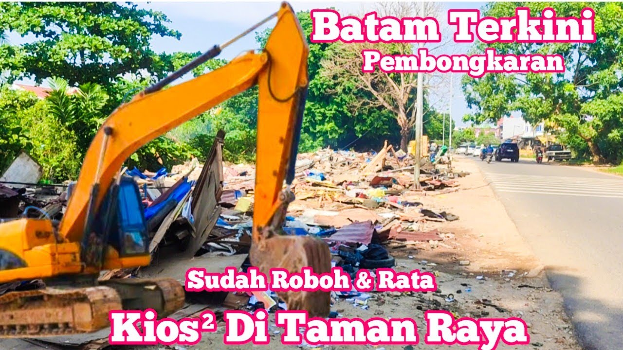 BATAM TERKINI - PENERTIBAN KIOS² BANGUNAN DI JALUR CIKITSU - TAMAN RAYA - SMAN 3 - SEMUA SDH RATA