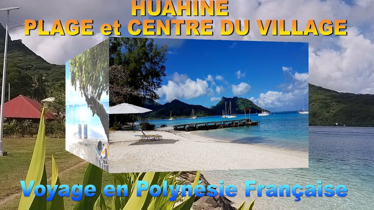 PLAGE et CENTRE DU VILLAGE HUAHINE| VOYAGE EN POLYNESIE FRANCAISE