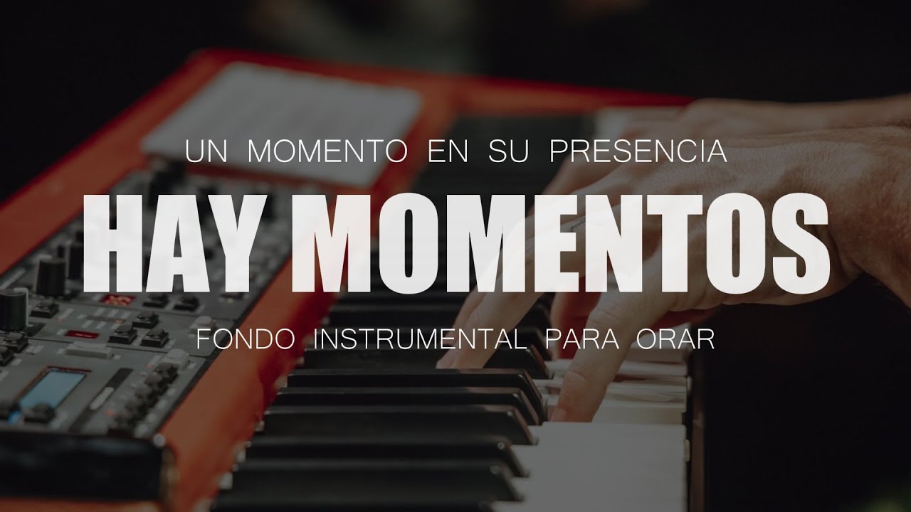 FONDO PARA ORAR - Hay Momentos - TIEMPO EN SU PRESENCIA - SIN ANUNCIOS**