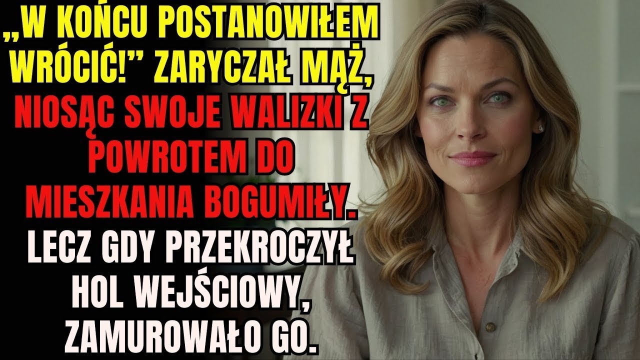 Krótko mówiąc, postanowiłem wrócić! Twój mąż zaszczekał, niosąc walizki z powrotem do mieszkania