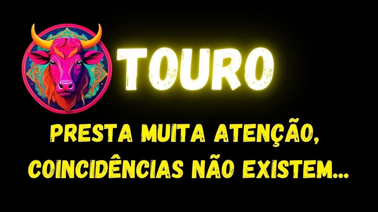 ♉️TOURO😱PRESTA MUITA ATENÇÃO, COINCIDÊNCIAS NÃO EXISTEM...