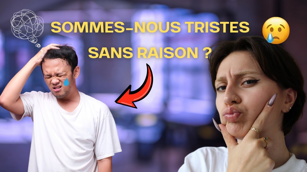 Pourquoi on se sent mal sans raison ? - Penser désordonné