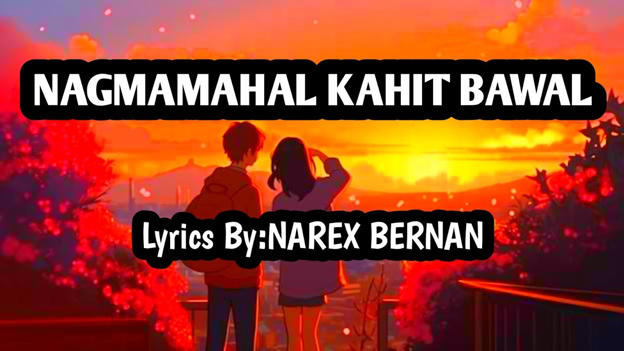 NAGMAMAHAL KAHIT BAWAL..(lyrics by Narex Bernan)