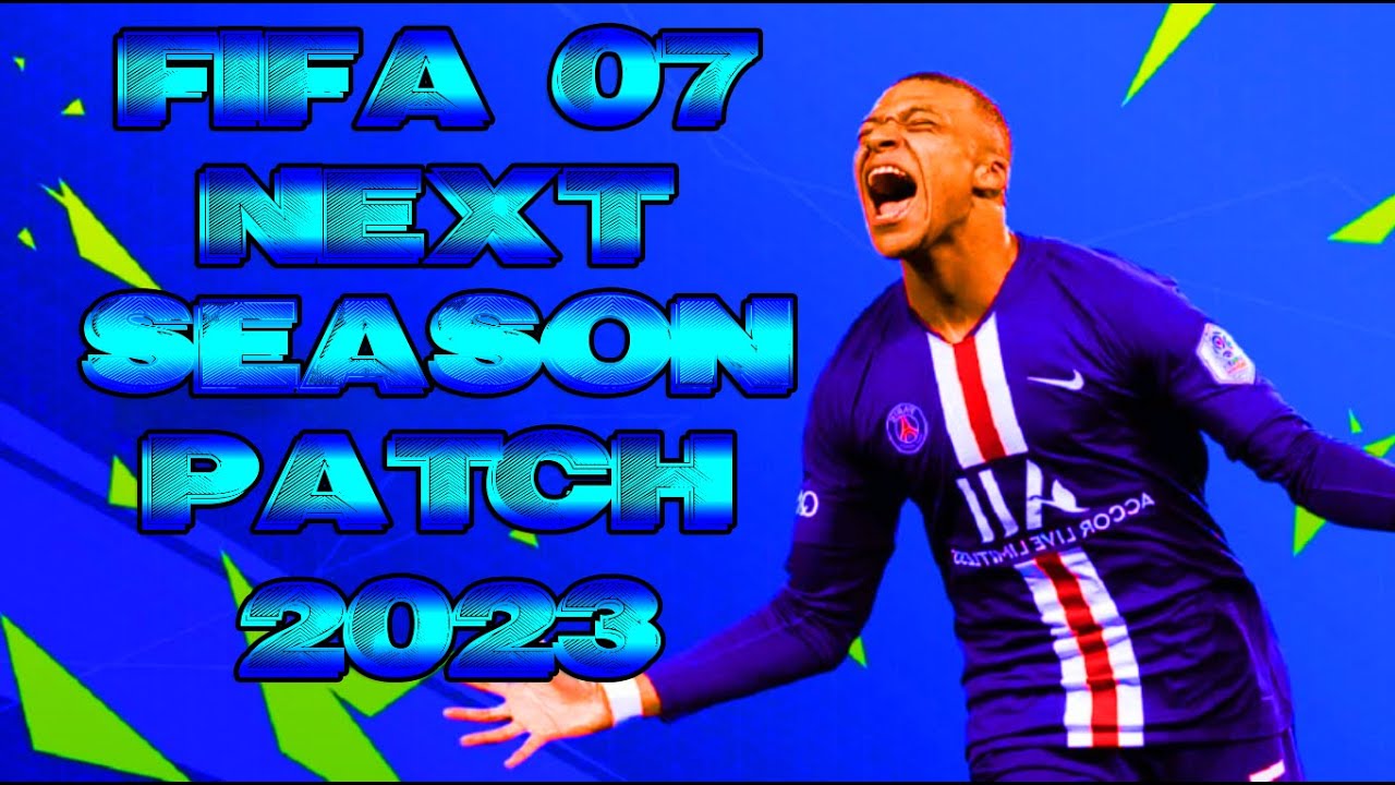 FIFA 07 Next Season Patch 2023 ➤ Preview