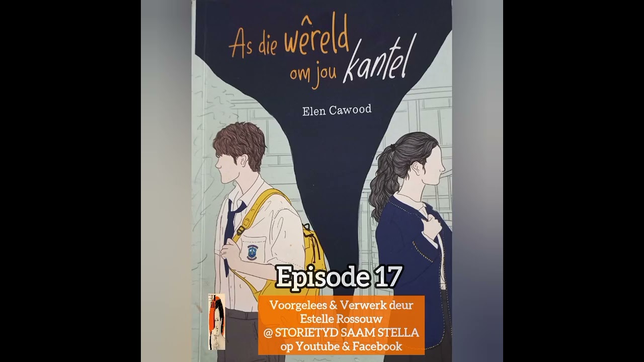 AS DIE WÊRELD OM JOU KANTEL - Episode 17