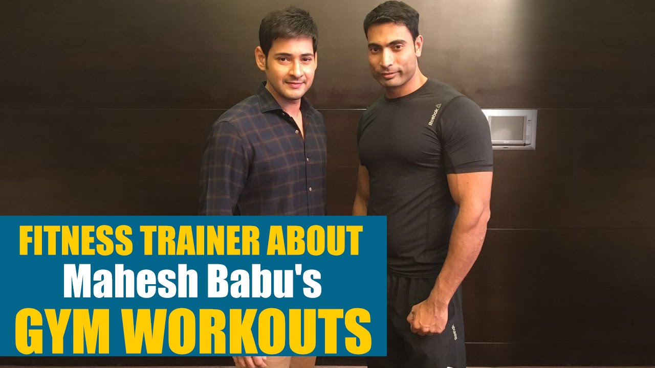 Trainer about Mahesh Babu's Gym Workouts - Gulte.com