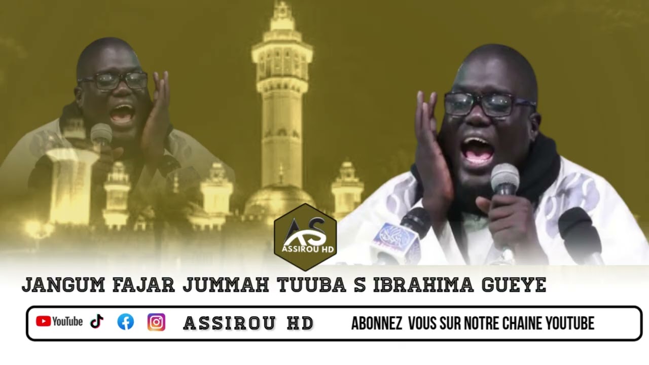ASSIROU HD Jangum_Fajar_Jummah_Tuuba_S_Ibrahima_Gueye_2ème_Jour