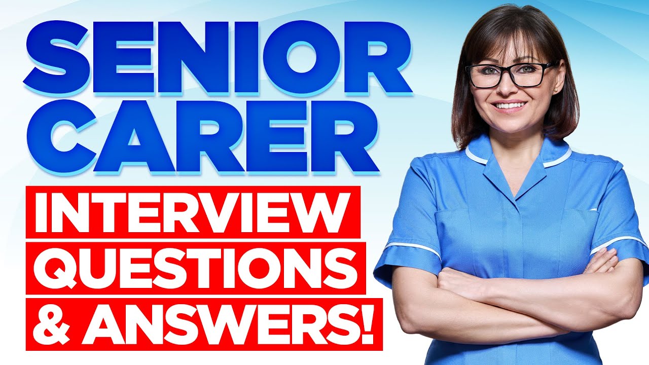 SENIOR CARER Interview Questions & Answers! (How to Pass A Senior Carer Job Interview!)