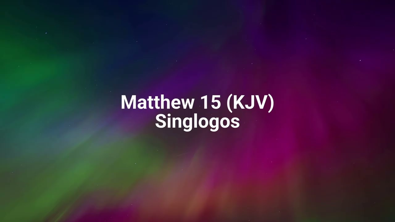 Matthew 15 - (KJV)|Singlogos