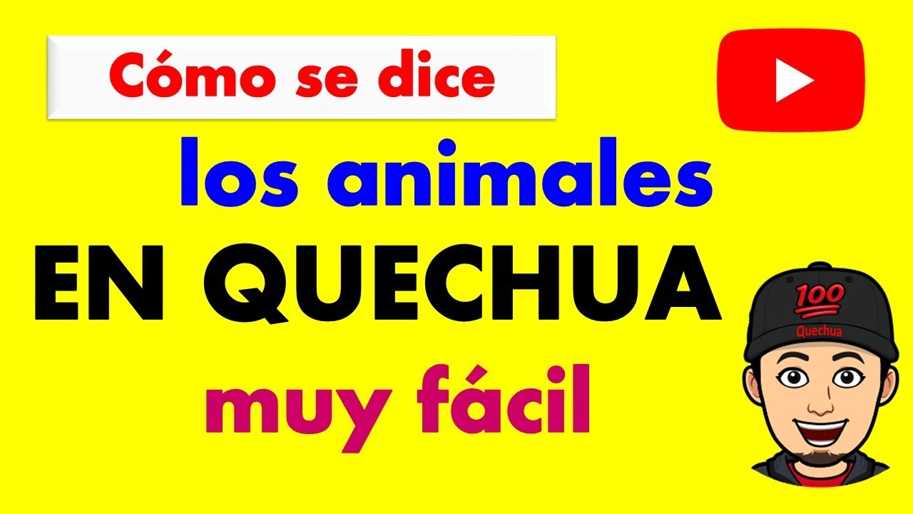 Los animales en quechua (uywakuna) Sesión #1
