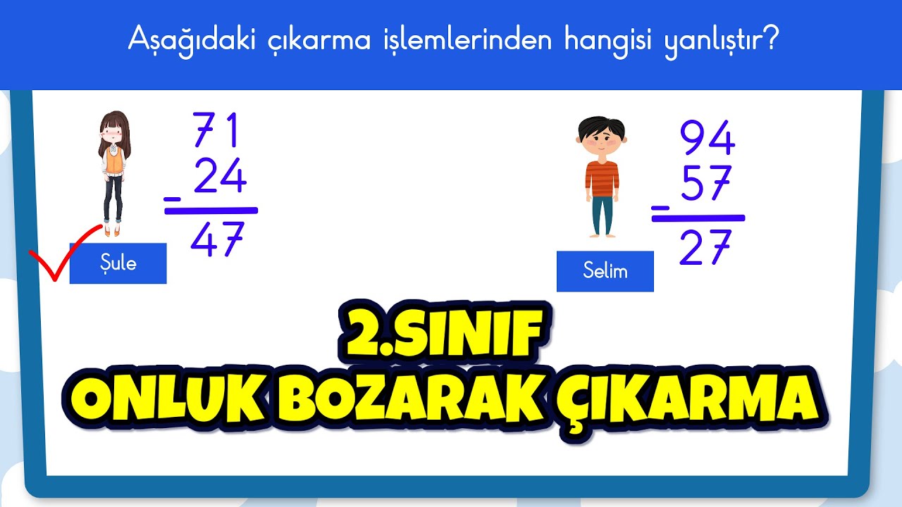 2.Sınıf Onluk Bozarak &Ccedil;ıkarma İşlemi