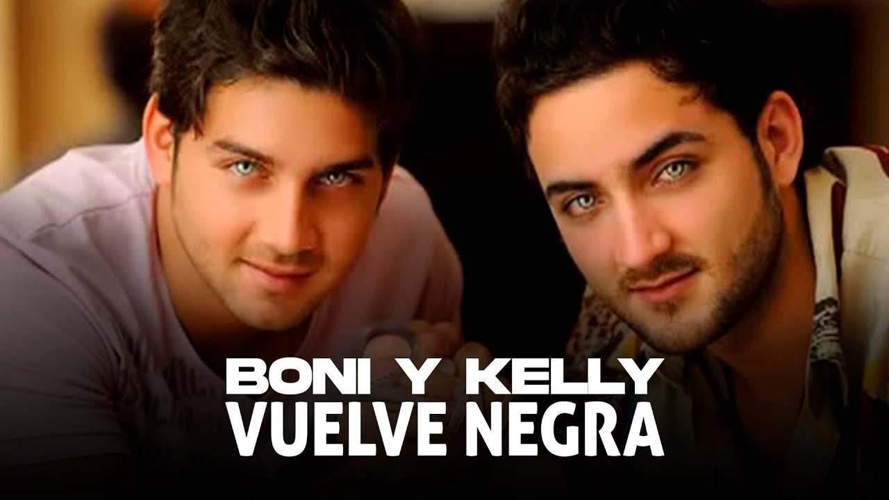 Boni y Kelly - Vuelve Negra (Video Oficial)